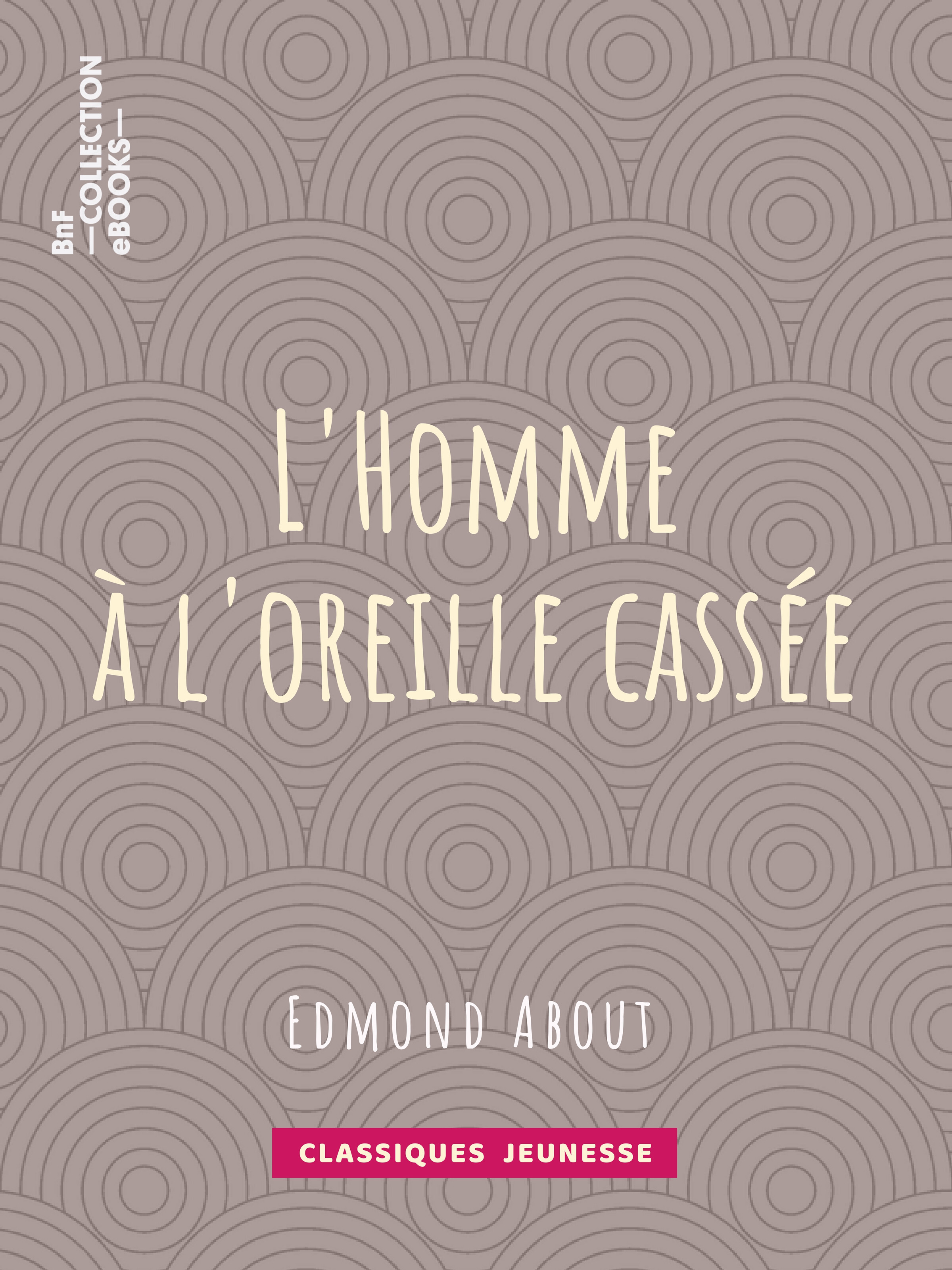 ebook cover of L'Homme à l'oreille cassée, by Edmond About
