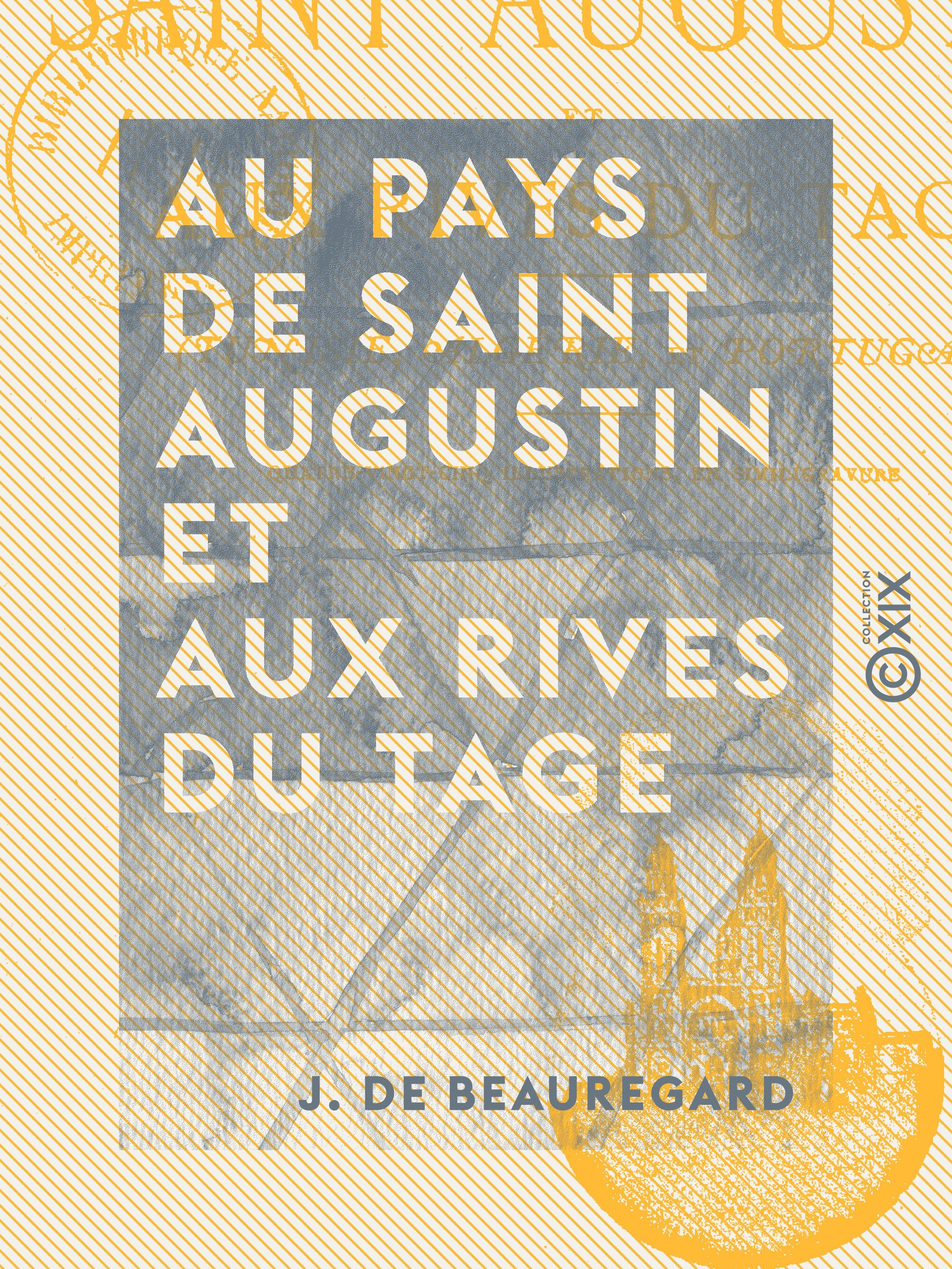 Couverture ebook de Au Pays de saint Augustin et aux rives du Tage - Tunisie, Algérie et Portugal, de J. De Beauregard