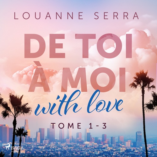 Couverture audiobook de De toi à moi 1-3, de Louanne Serra