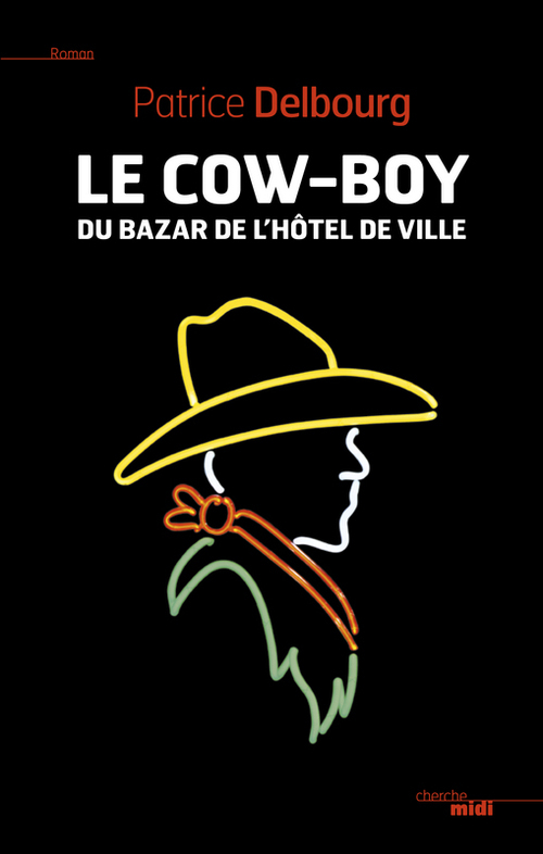 Couverture ebook de Le cow-boy du bazar de l'hôtel de ville, de Patrice Delbourg