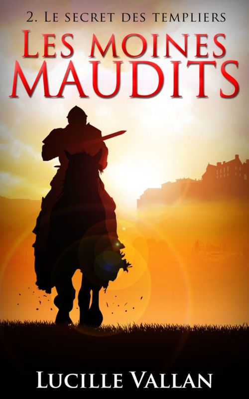 ebook cover of Les Moines Maudits 2. Le secret des templiers, by Lucille Vallan