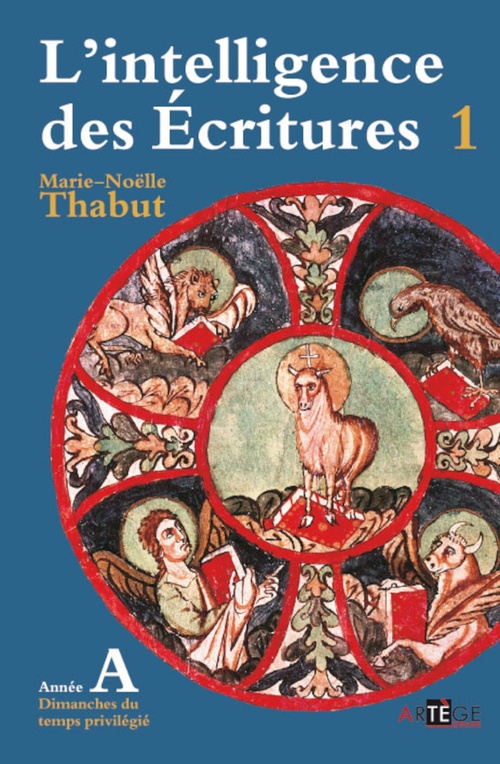 ebook cover of Intelligence des écritures - volume 1 - Année A, by Marie-Noëlle Thabut