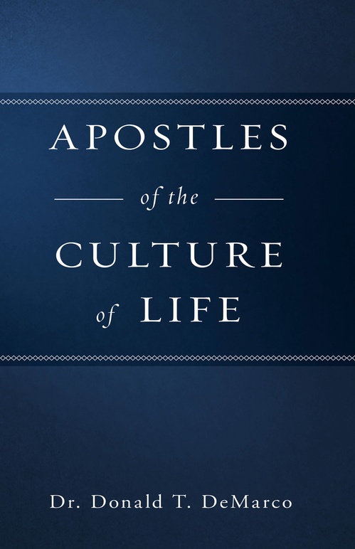 ebook cover of Apostles of the Culture of Life, by Donald T. Demarco