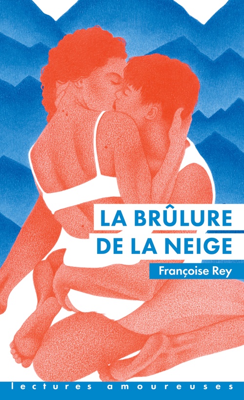 ebook cover of La brûlure de la neige, by Françoise Rey