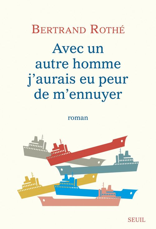 ebook cover of Avec un autre homme j'aurais eu peur de m'ennuyer, by Bertrand Rothe