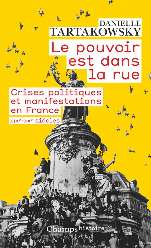 Couverture ebook de Le pouvoir est dans la rue. Crises politiques et manifestations en France (XIXe-XXe siècles), de Danielle Tartakowsky