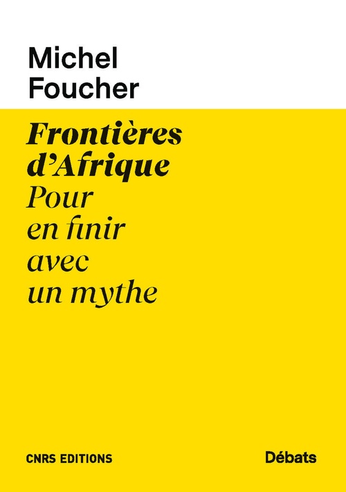 ebook cover of Frontières d'Afrique - Pour en finir avec un mythe, by Michel Foucher