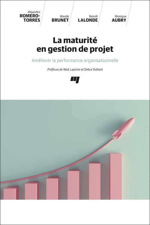 Couverture ebook de La maturité en gestion de projet, de Monique Aubry, Maude Brunet, Benoît Lalonde, Alejandro Romero-Torres