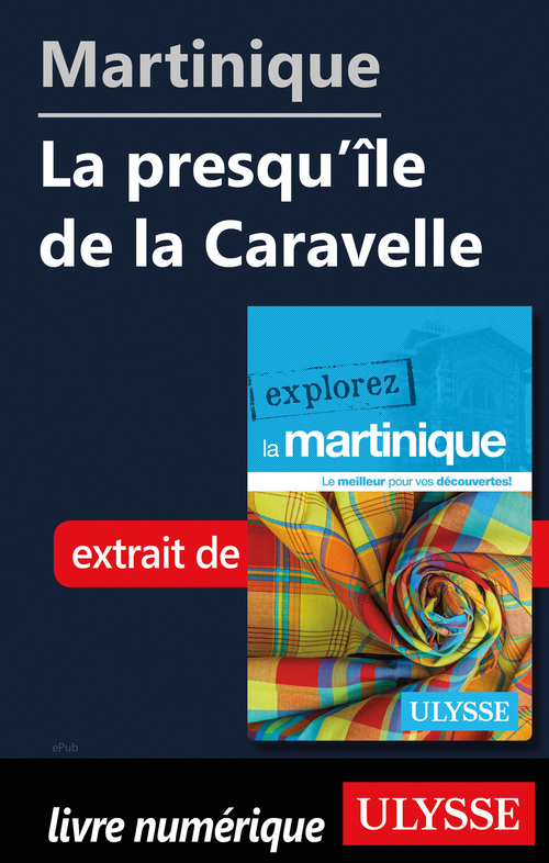 Couverture ebook de Martinique - La presqu'île de la Caravelle, de Claude Morneau