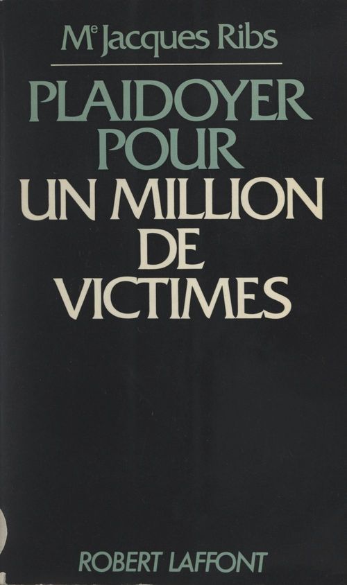 Couverture ebook de Plaidoyer pour un million de victimes, de Jacques Ribs
