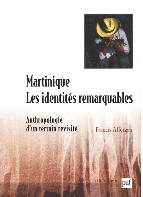 Couverture ebook de Martinique : Les identités remarquables - Anthropologie d'un terrain revisité, de Francis Affergan