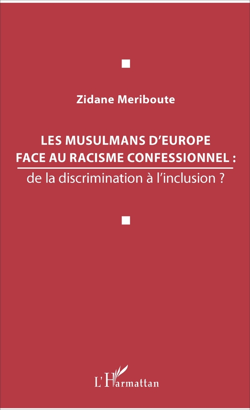 ebook cover of Les musulmans d'Europe face au racisme confessionnel :, by Zidane Meriboute