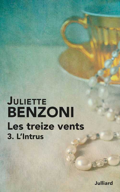 Couverture ebook de Les treize vents - tome 3 - L'intrus, de Juliette Benzoni