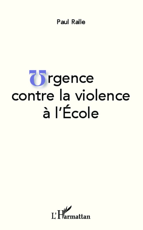 Couverture ebook de Urgence contre la violence à l'École, de Paul Ralle