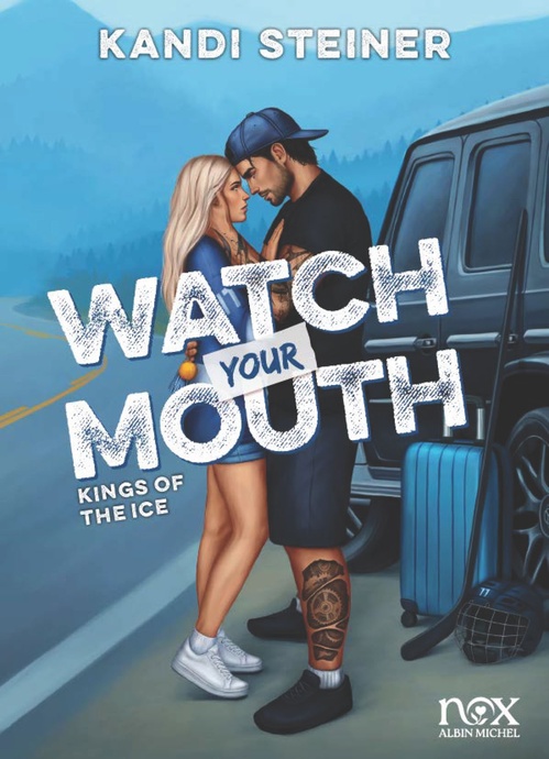 Couverture ebook de Kings of the Ice - tome 2 - Watch your mouth, de Kandi Steiner