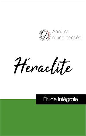 Couverture ebook de Analyse d'une pensée : Héraclite (résumé et fiche de lecture plébiscités par les enseignants sur fichedelecture.fr), de Héraclite