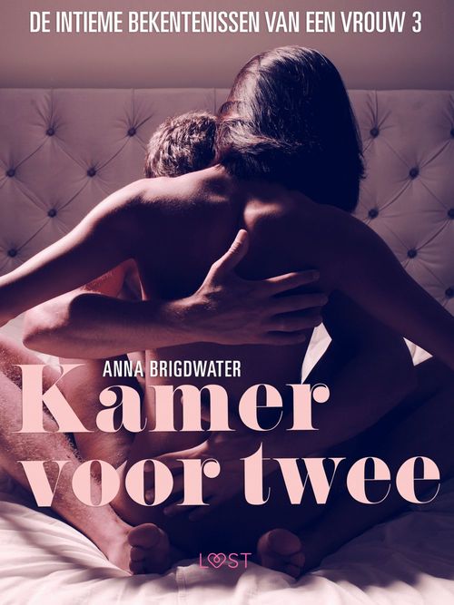 ebook cover of Kamer voor twee - de intieme bekentenissen van een vrouw 3 - erotisch verhaal, by Anna Bridgwater