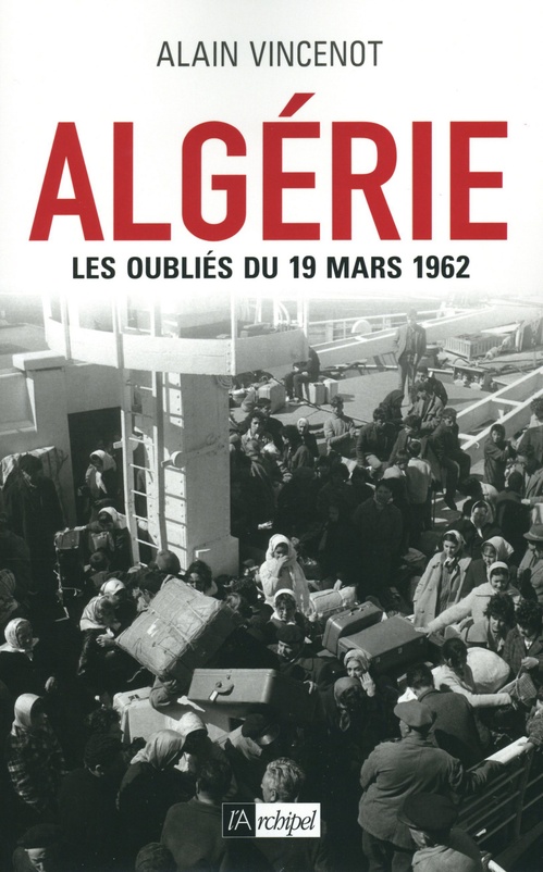 Couverture ebook de Algérie - Les oubliés du 19 mars 1962, de Alain Vincenot