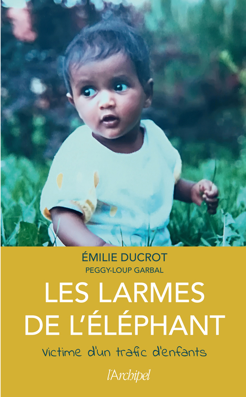 Couverture ebook de Les larmes de l'éléphant - Victime d'un trafic d'enfant, de Emilie Ducrot