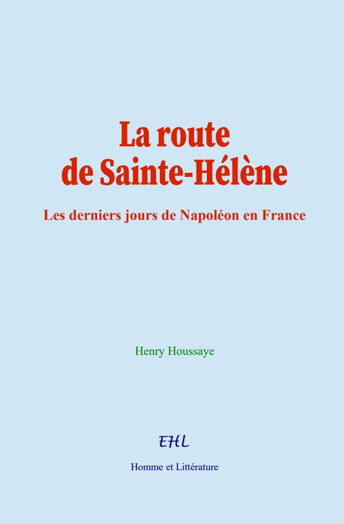 ebook cover of La route de Sainte-Hélène, by Henry Houssaye