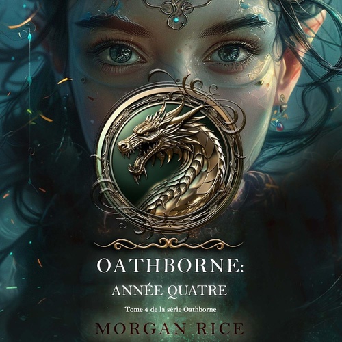 audiobook cover of Oathborne : Année quatre (Tome 4 de la série Oathborne), by Morgan Rice