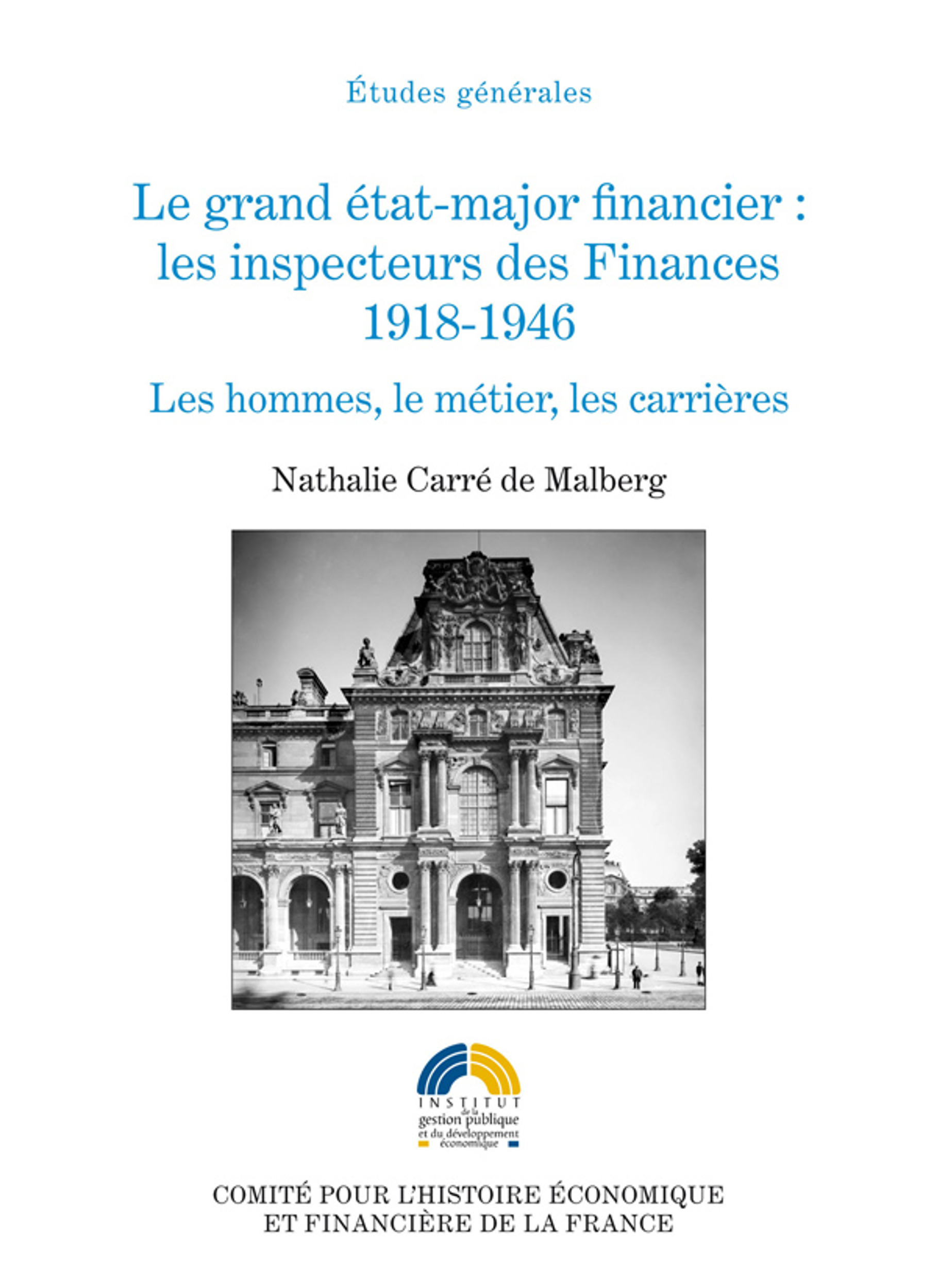 ebook cover of Le grand état-major financier : les inspecteurs des Finances, 1918-1946, by Nathalie Carré de Malberg