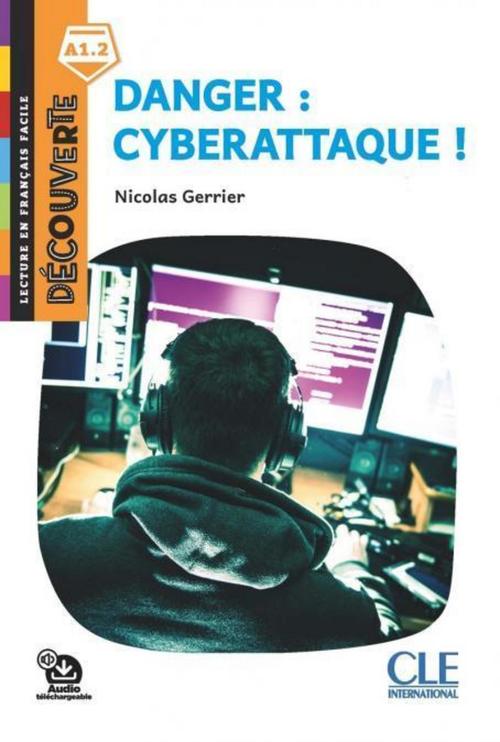 ebook cover of Danger : Cyberattaque !, by Nicolas Gerrier