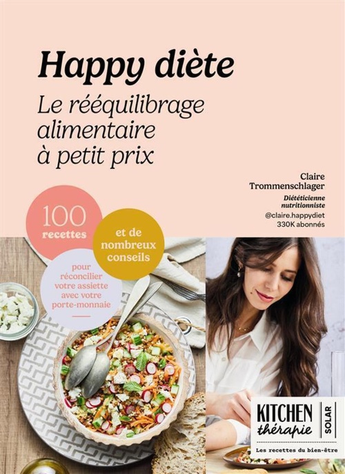 ebook cover of Happy diète - Le rééquilibrage alimentaire à petit prix - 100 recettes et de nombreux conseils pour réconcilier votre assiette avec votre porte-monnaie, by Claire Trommenschlager