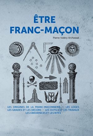 ebook cover of Etre Franc-maçon, by Pierre-Valéry Archassal