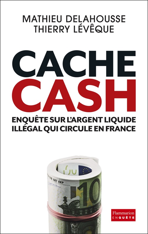 Couverture ebook de Cache Cash, de Mathieu Delahousse, Thierry Lévêque