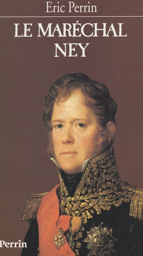 Couverture ebook de Le maréchal Ney, de Eric Perrin