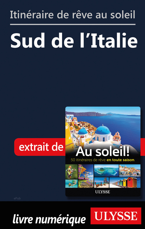 ebook cover of Itinéraire de rêve au soleil - Sud de l'Italie, by Collectif