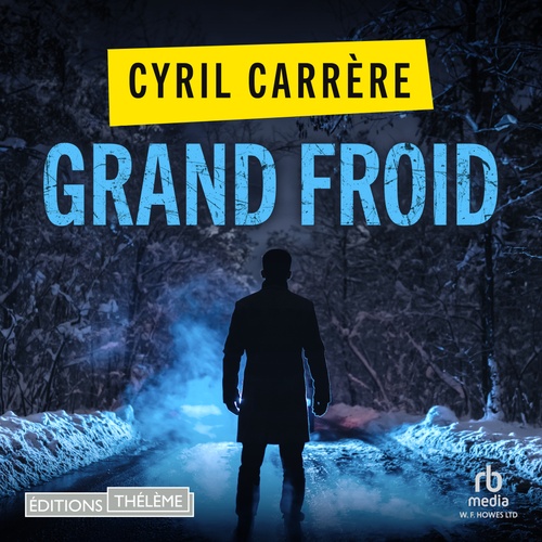 audiobook cover of Grand froid, by Cyril Carrère