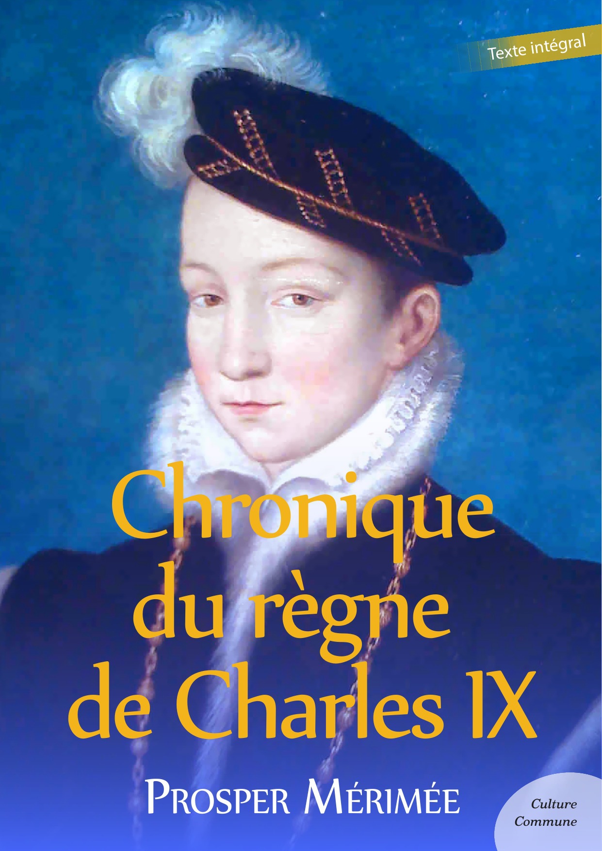 Couverture ebook de Chronique du règne de Charles IX, de Prosper Merimee
