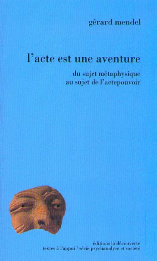 Couverture ebook de L'acte est une aventure - Du sujet métaphysique au sujet de l'actepouvoir, de Gérard Mendel