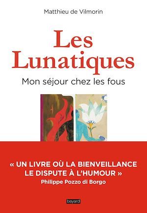 Couverture ebook de Les lunatiques, mon séjour chez les fous, de Matthieu de Vilmorin