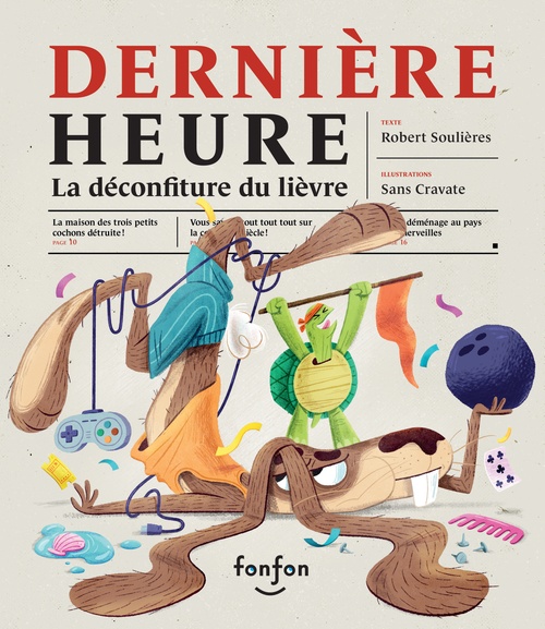 ebook cover of Dernière heure : la déconfiture du lièvre, by Robert Soulières