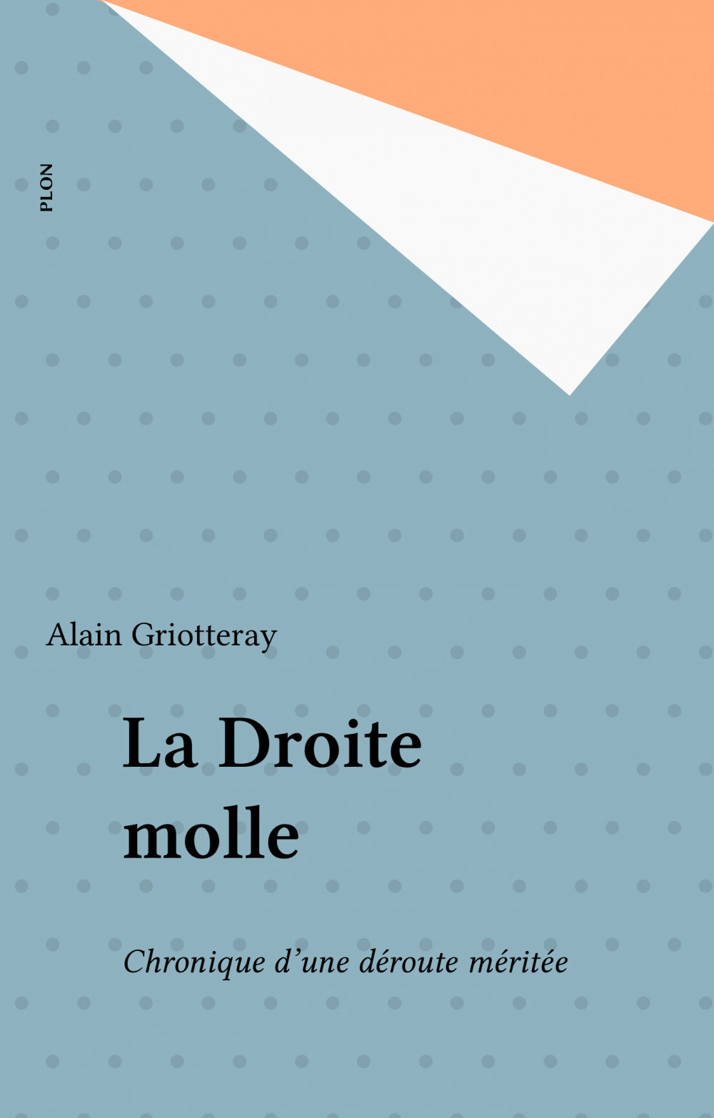 ebook cover of La Droite molle, by Alain Griotteray