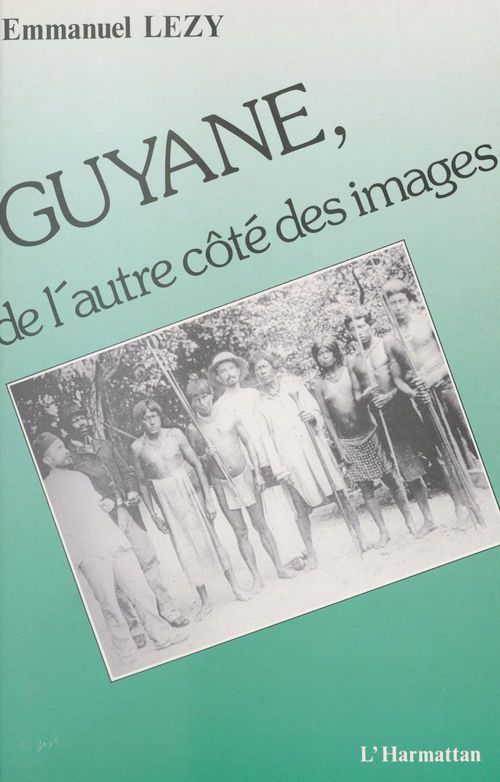 ebook cover of Guyane, de l'autre côté des images, by Emmanuel Lézy