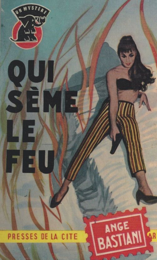 Couverture ebook de Qui sème le feu, de Ange Bastiani