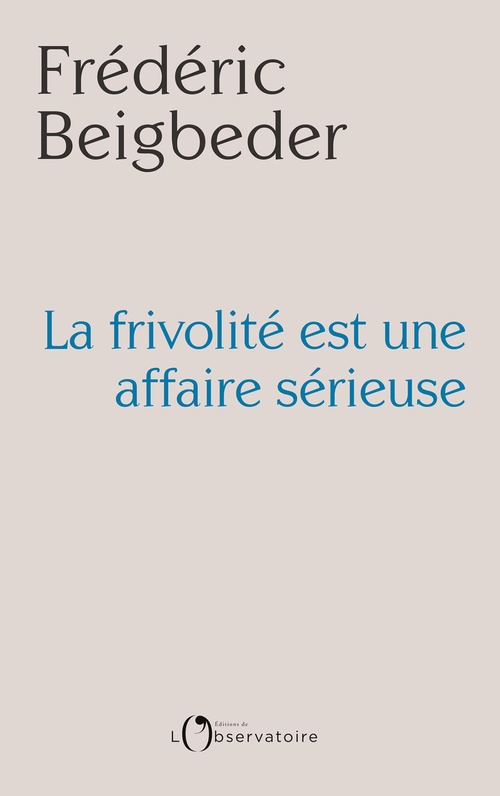 Couverture ebook de La frivolité est une affaire sérieuse, de Frédéric Beigbeder