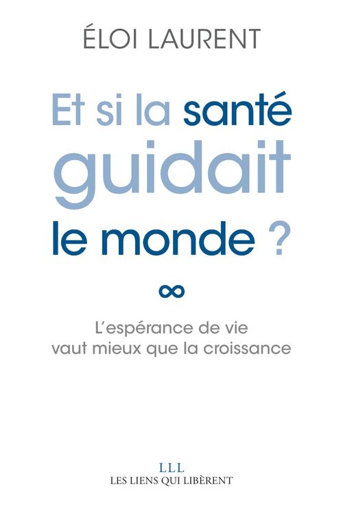 Couverture ebook de Et si la santé guidait le monde ?, de Eloi Laurent