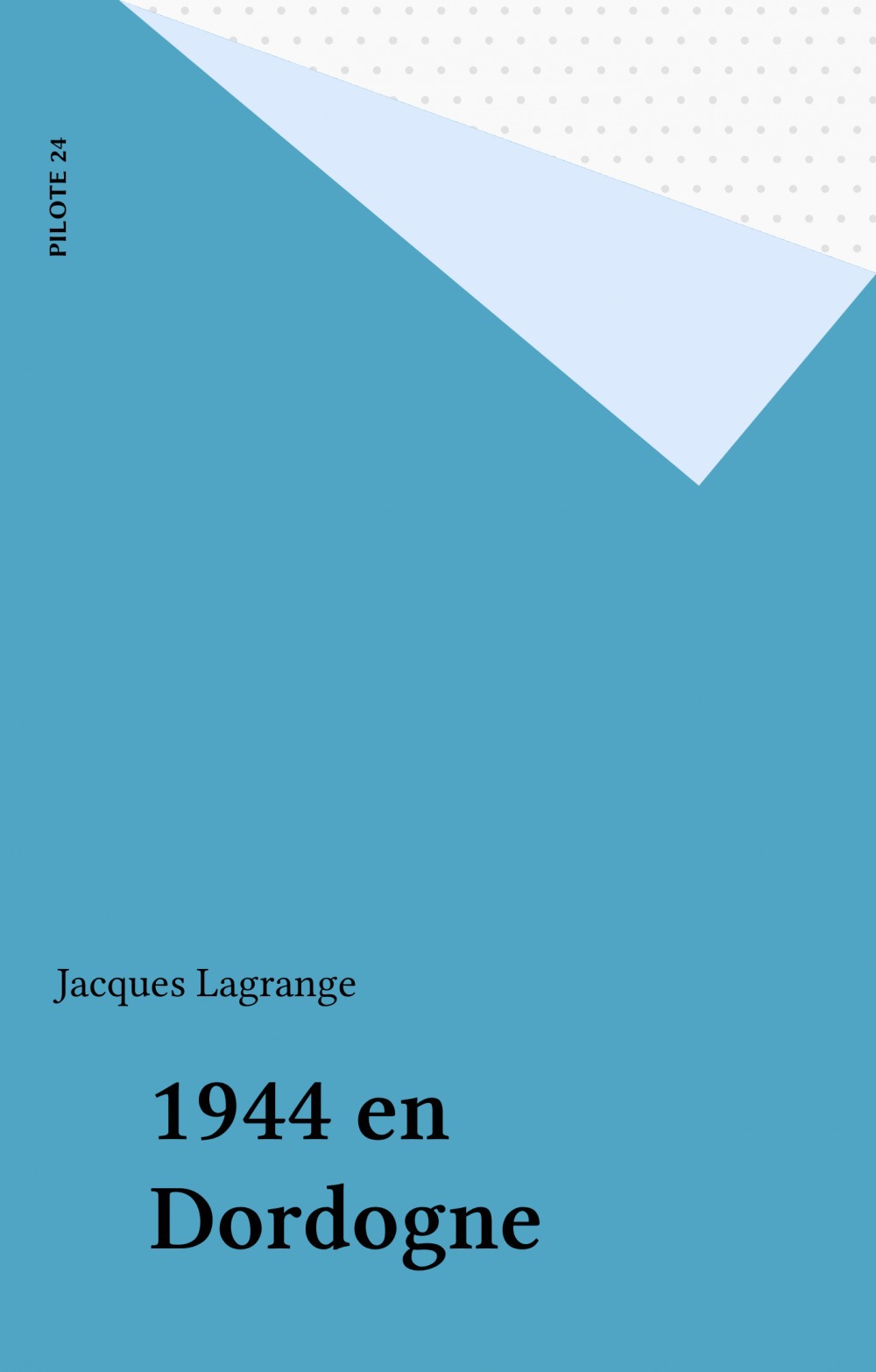 ebook cover of 1944 en Dordogne, by Jacques Lagrange
