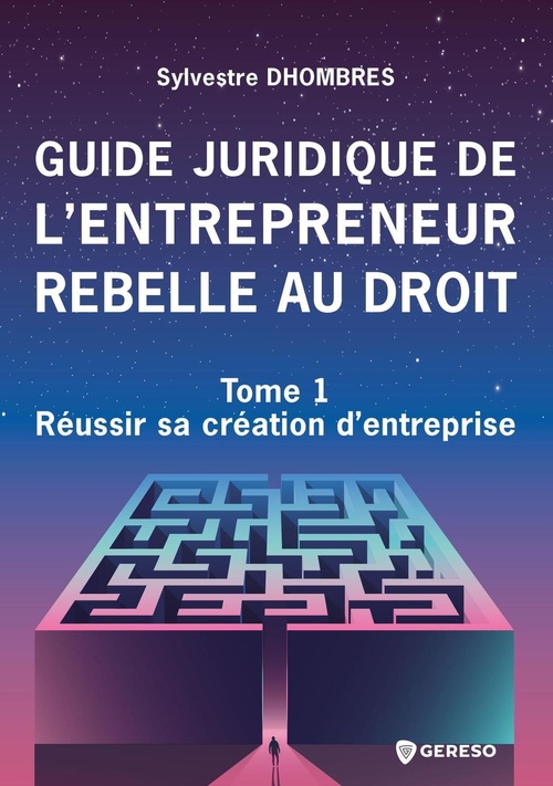 Couverture ebook de Guide juridique de l'entrepreneur rebelle au droit, de Sylvestre Dhombres