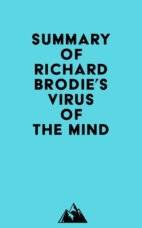 Couverture ebook de Summary of Richard Brodie's Virus of the Mind, de Everest Media