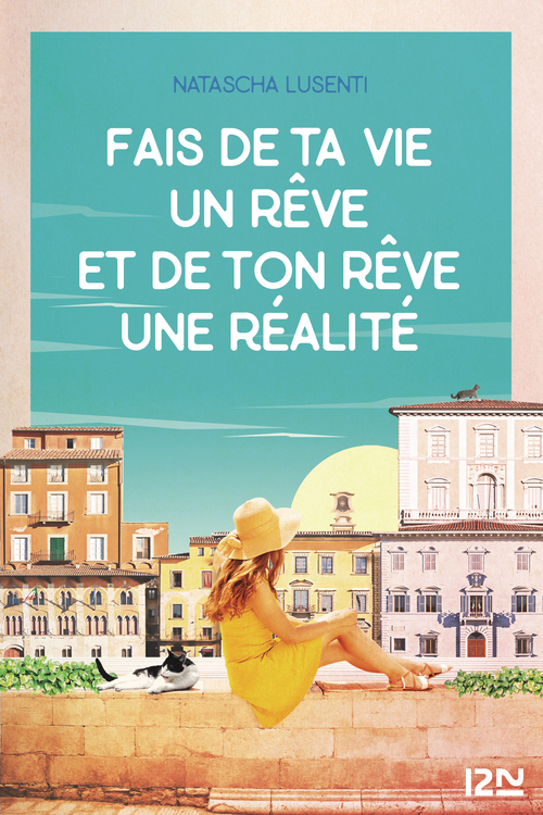 Couverture ebook de Fais de ta vie un rêve, et de ton rêve une réalité, de Natascha Lusenti