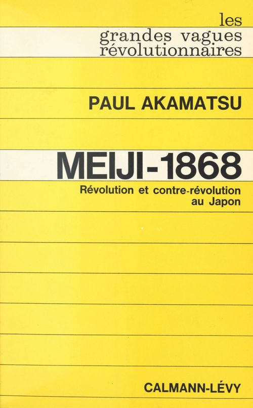 Couverture ebook de Meiji-1868 : révolution et contre-révolution au Japon, de Paul Akamatsu