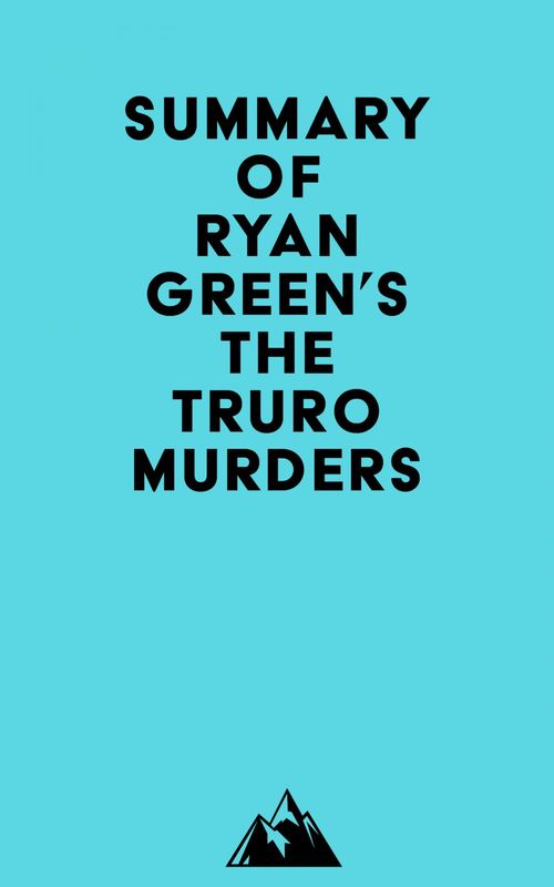 Couverture ebook de Summary of Ryan Green's The Truro Murders, de Everest Media