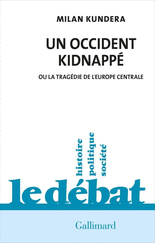 Couverture ebook de Un Occident kidnappé. Ou la tragédie de l'Europe centrale, de Milan Kundera