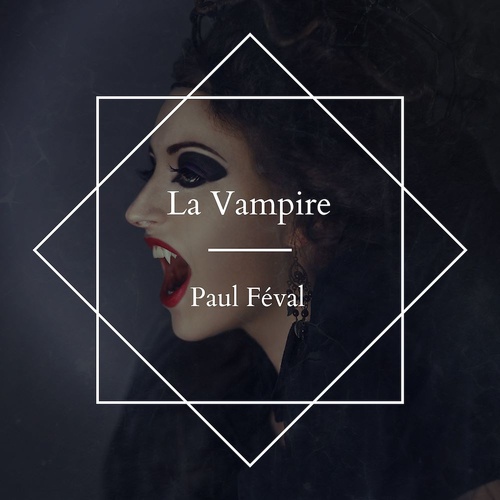 Couverture audiobook de La Vampire, de Paul Feval
